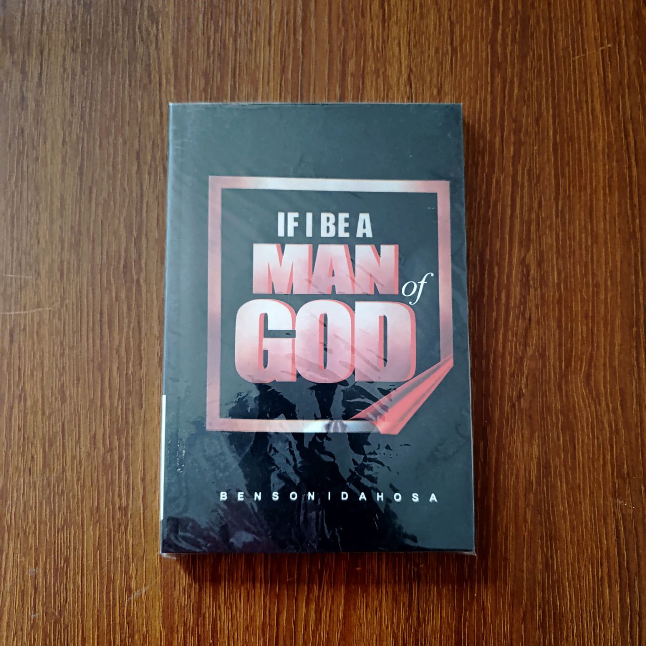 If I be a Man of God by Benson Idahosa 