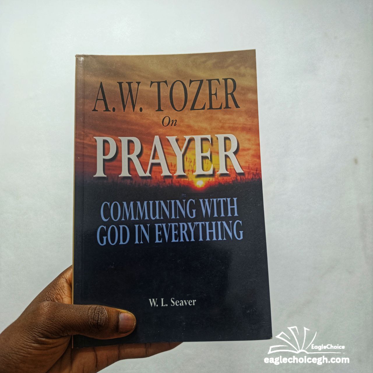  A.W. Tozer  On Prayer