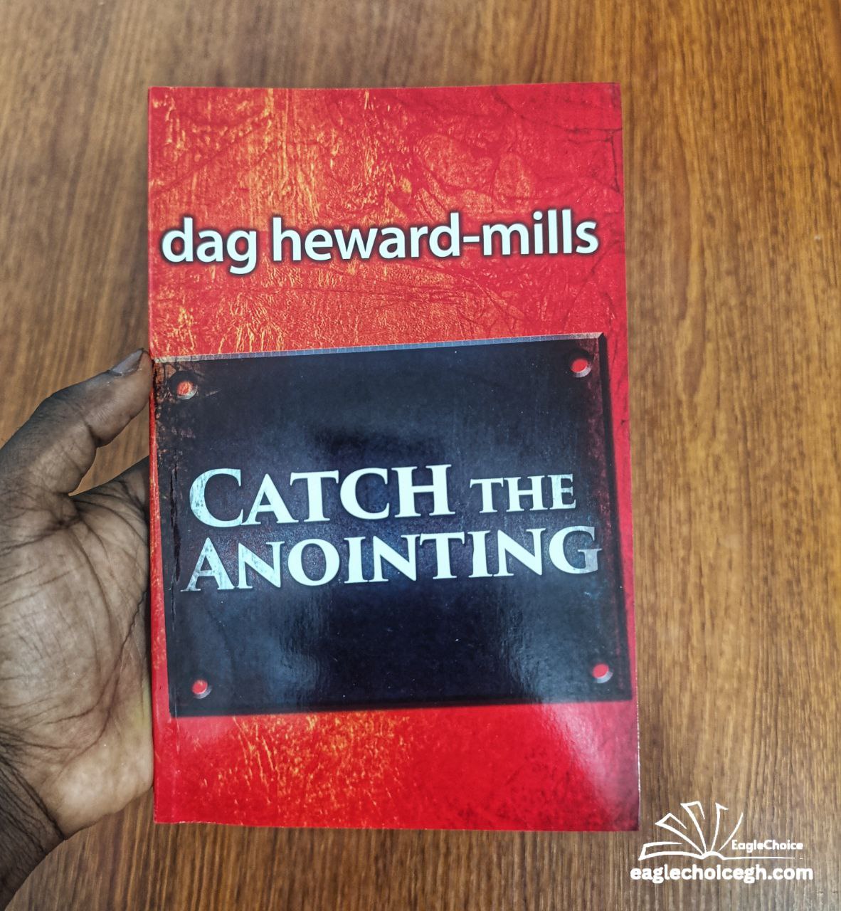 Catch the Anointing Dag Heward-Mills