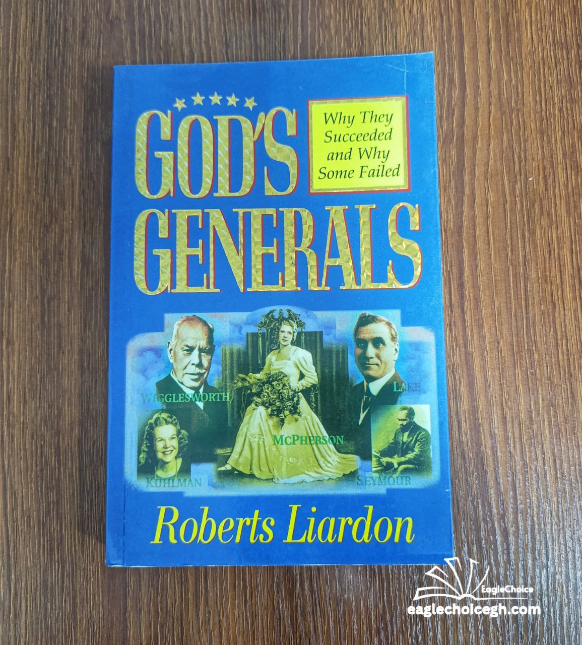 God's Generals: Why They Succeeded and Why Some Failed