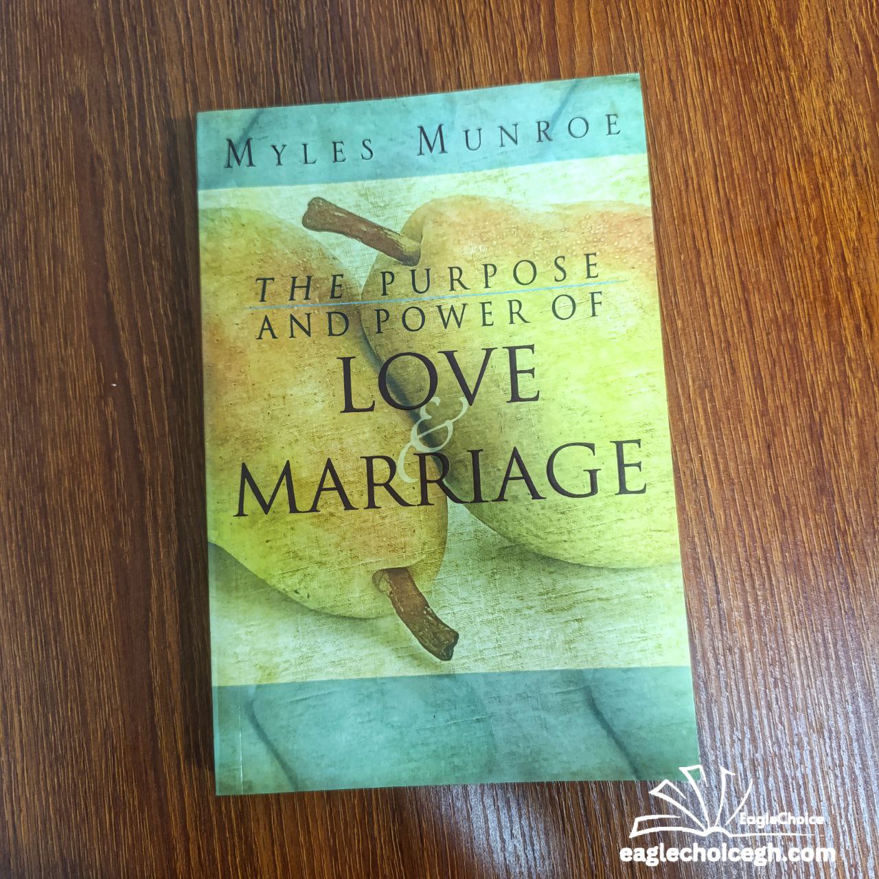 The Purpose and Power of Love and Marriage