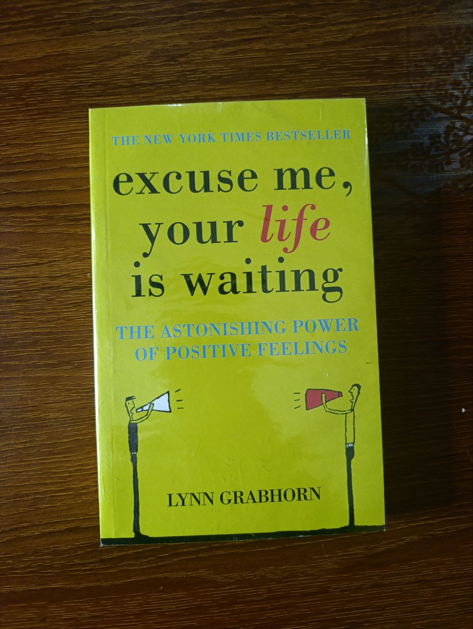 Excuse Me, Your Life Is Waiting