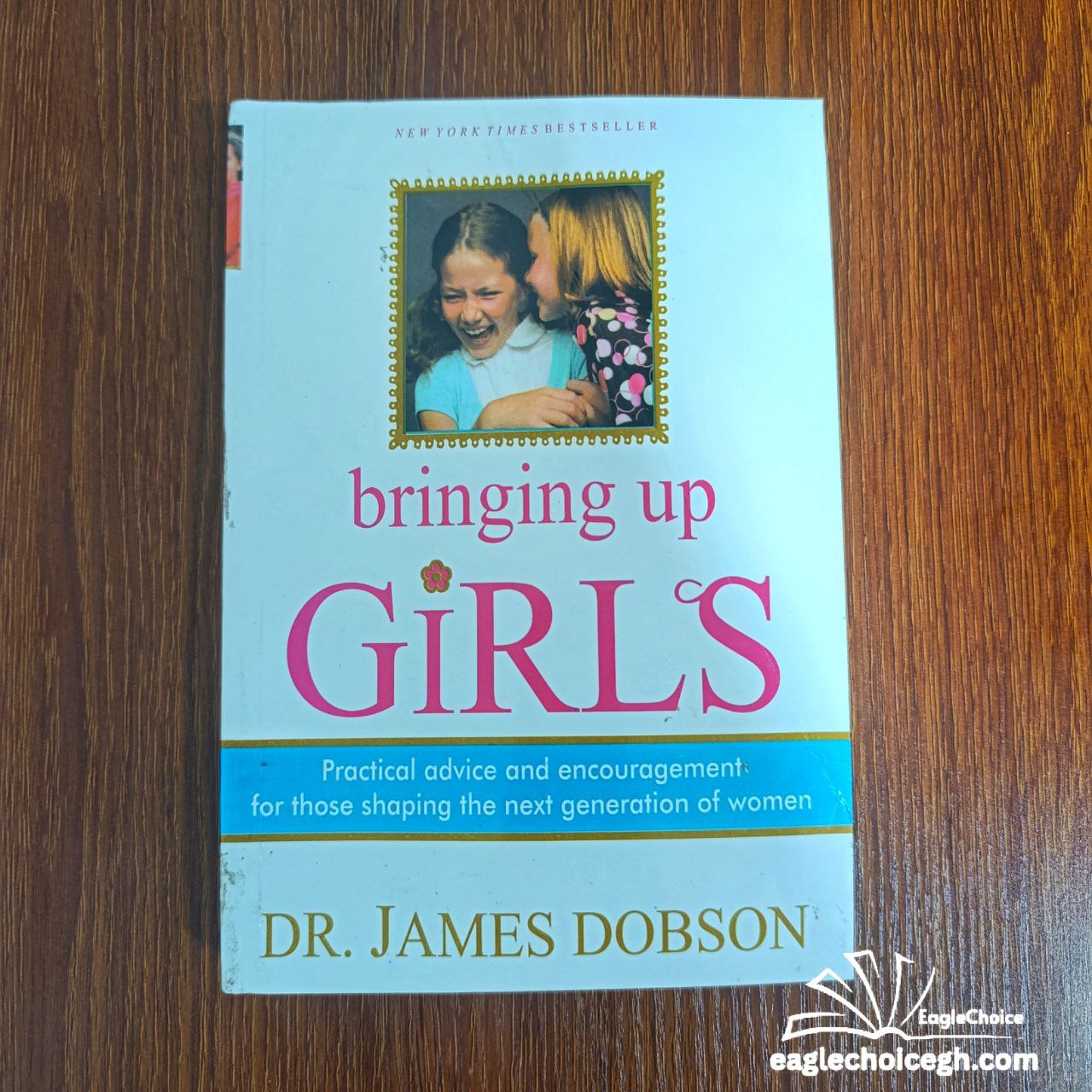 Bringing up girls by Dr James Dobson