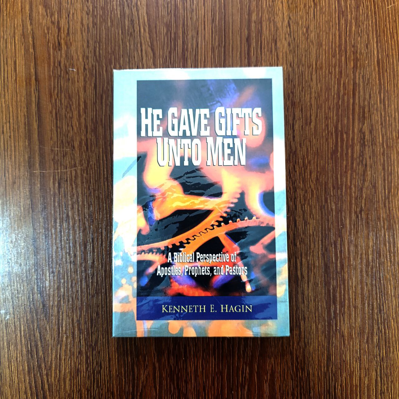 He Gave Gifts Unto Men by Kenneth E. Hagin 