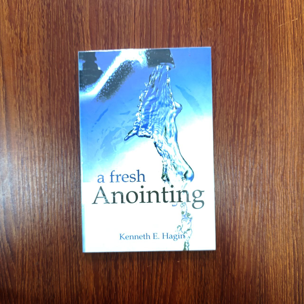 A Fresh Anointing by Kenneth E. Hagin