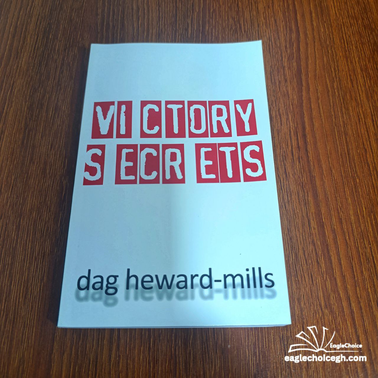 Victory Secrets by Dag Heward-Mills